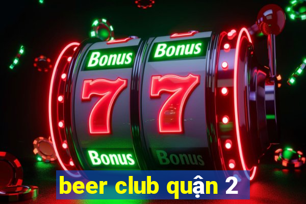 beer club quận 2