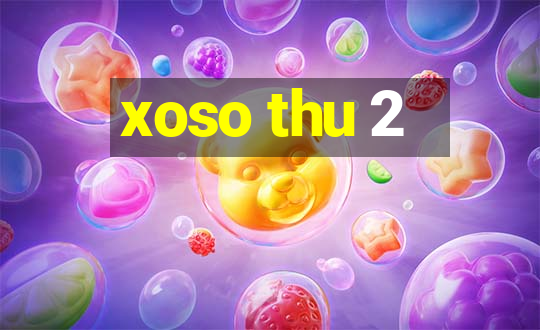 xoso thu 2