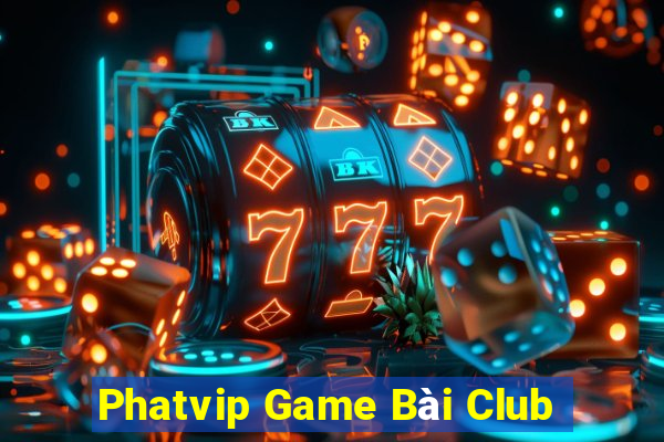 Phatvip Game Bài Club