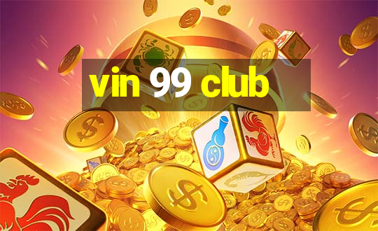 vin 99 club