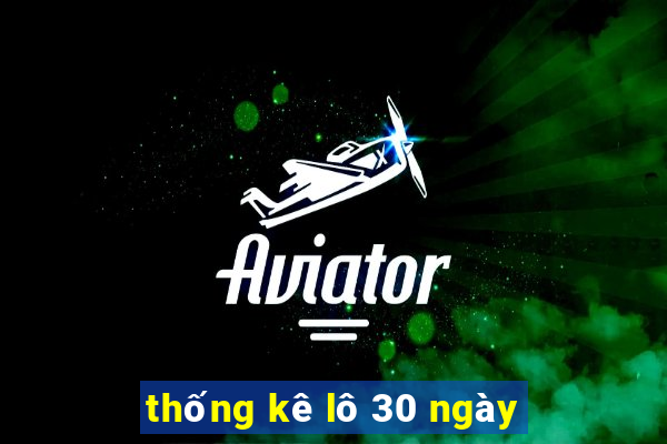 thống kê lô 30 ngày