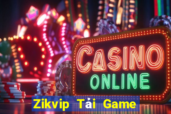 Zikvip Tải Game Bài Đổi Thưởng