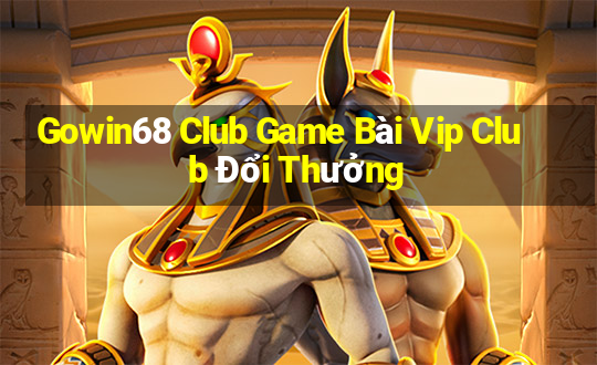 Gowin68 Club Game Bài Vip Club Đổi Thưởng