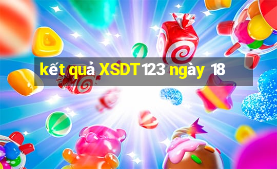 kết quả XSDT123 ngày 18