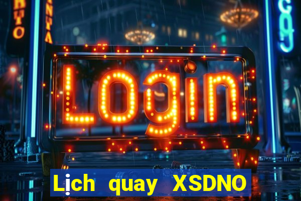 Lịch quay XSDNO ngày 31