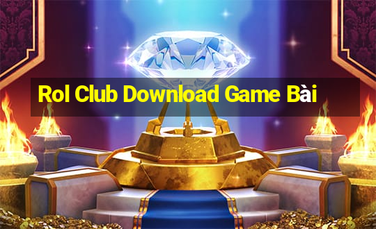 Rol Club Download Game Bài