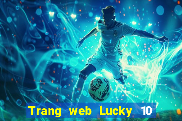 Trang web Lucky 10 việt nam