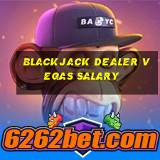 blackjack dealer vegas salary