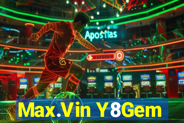 Max.Vin Y8Gem