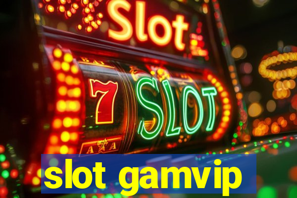 slot gamvip