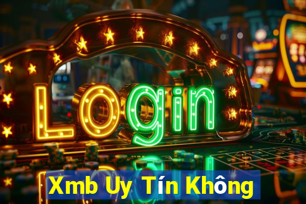 Xmb Uy Tín Không