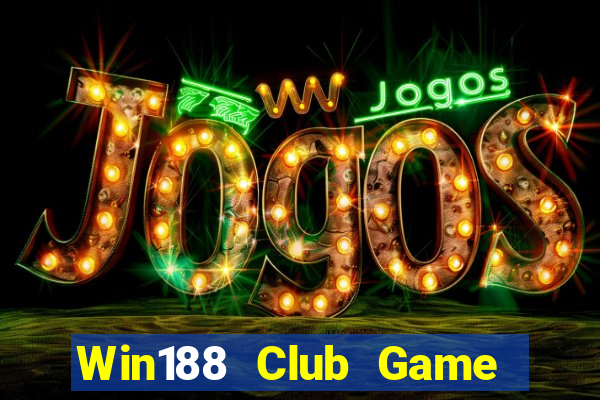 Win188 Club Game Bài Quốc Tế