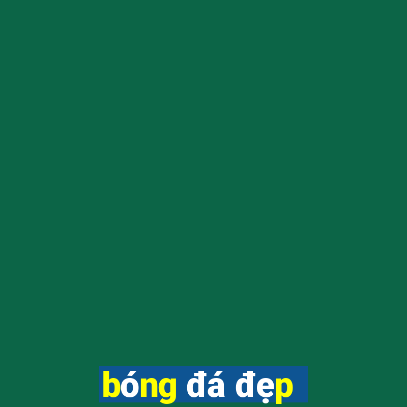 bóng đá đẹp