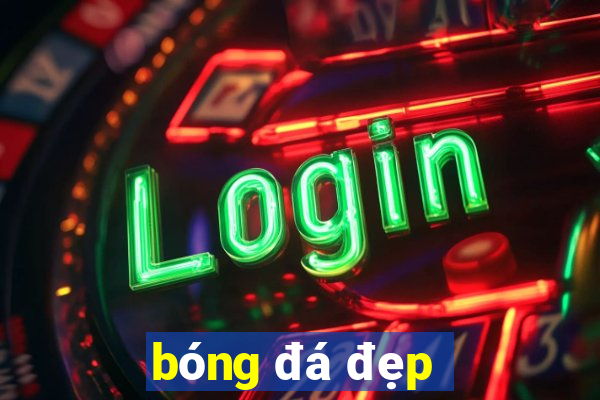 bóng đá đẹp