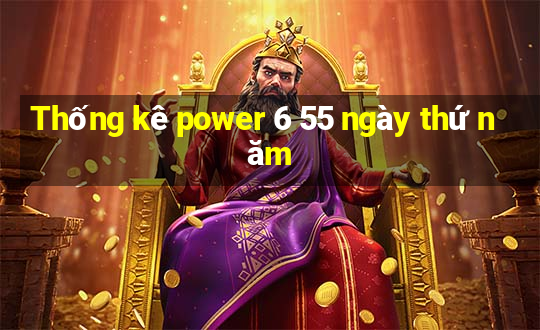 Thống kê power 6 55 ngày thứ năm