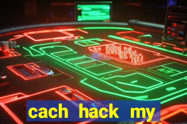 cach hack my talking tom