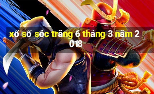 xổ số sóc trăng 6 tháng 3 năm 2018