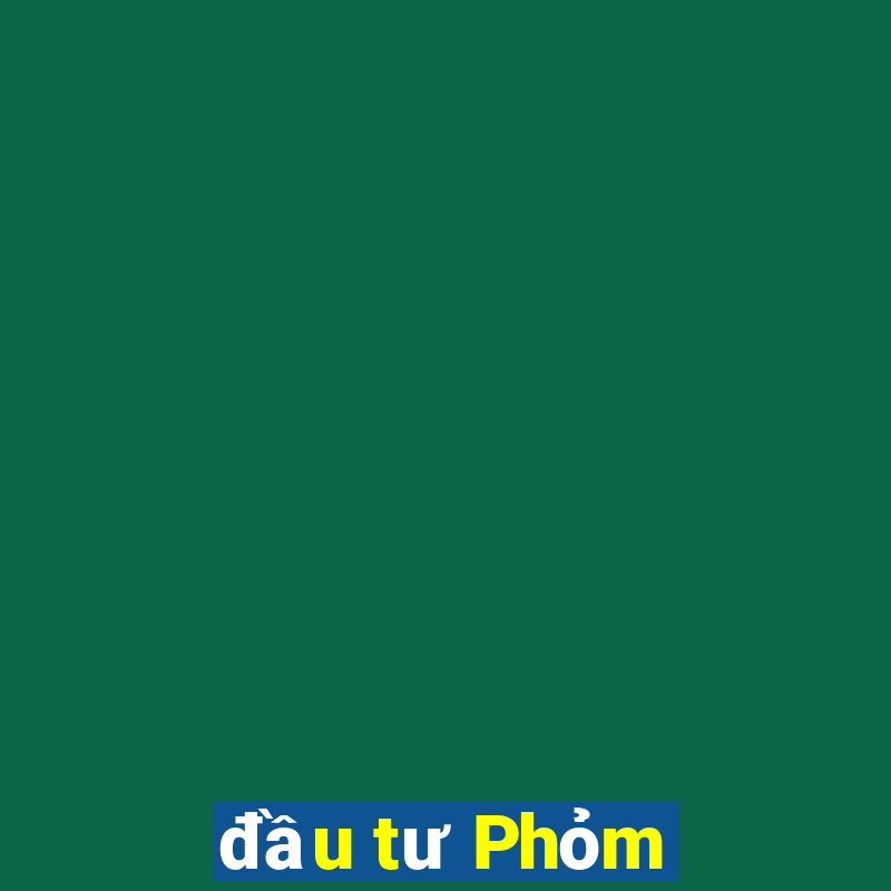 đầu tư Phỏm