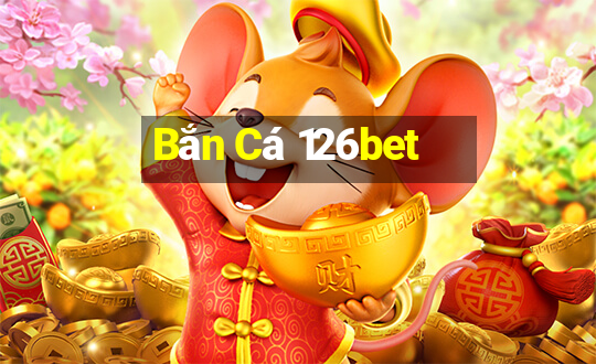 Bắn Cá 126bet