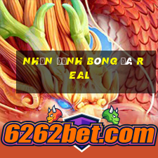 nhận định bóng đá real