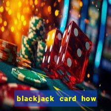 blackjack card how to play