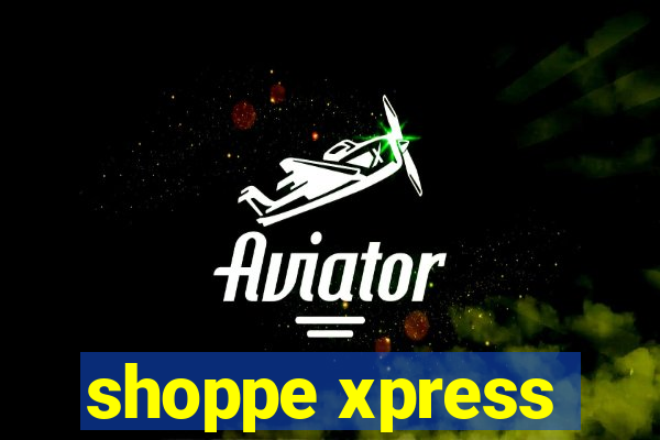 shoppe xpress