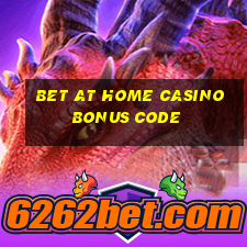 bet at home casino bonus code