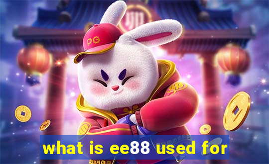 what is ee88 used for