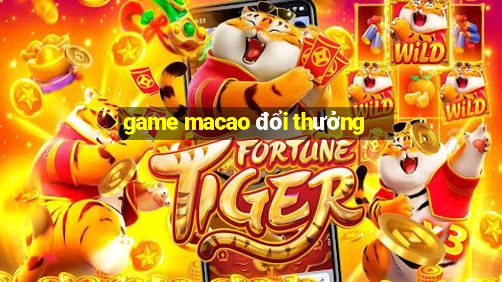 game macao đổi thưởng