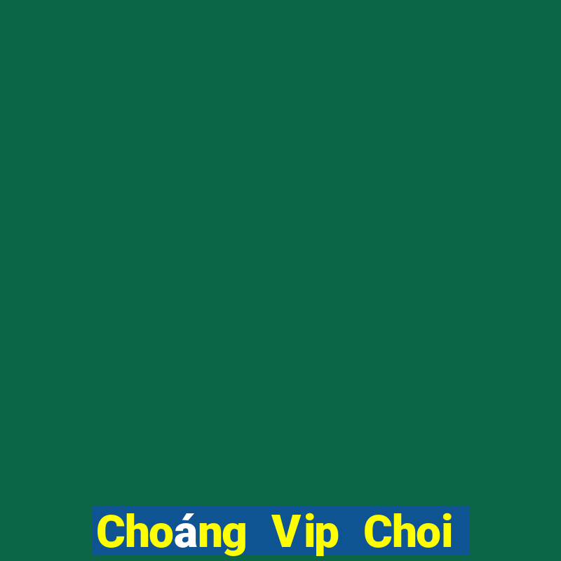 Choáng Vip Choi Game Đánh Bài