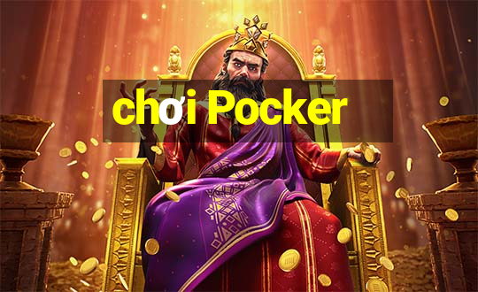 chơi Pocker