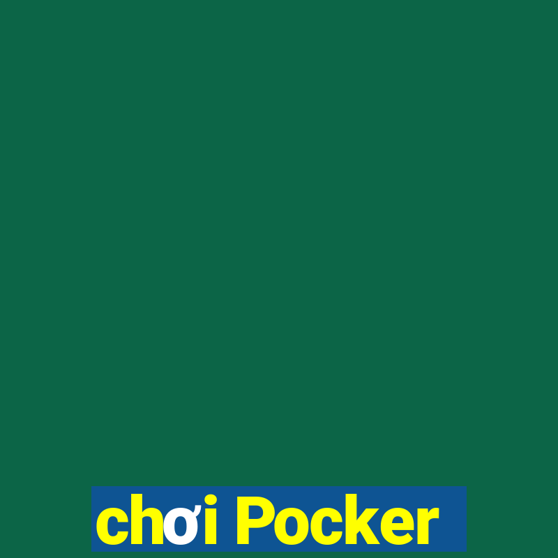 chơi Pocker