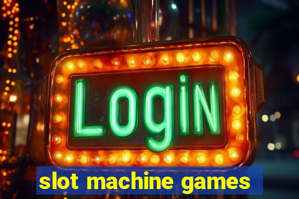 slot machine games