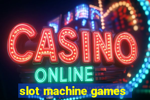 slot machine games