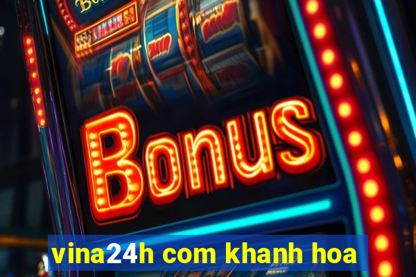 vina24h com khanh hoa