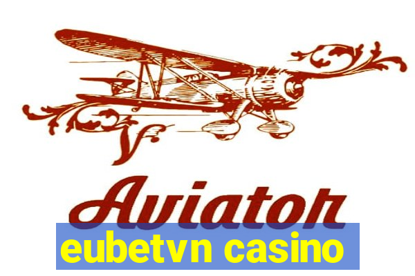 eubetvn casino