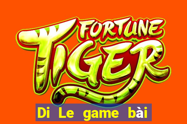 Di Le game bài Crack phiên bản