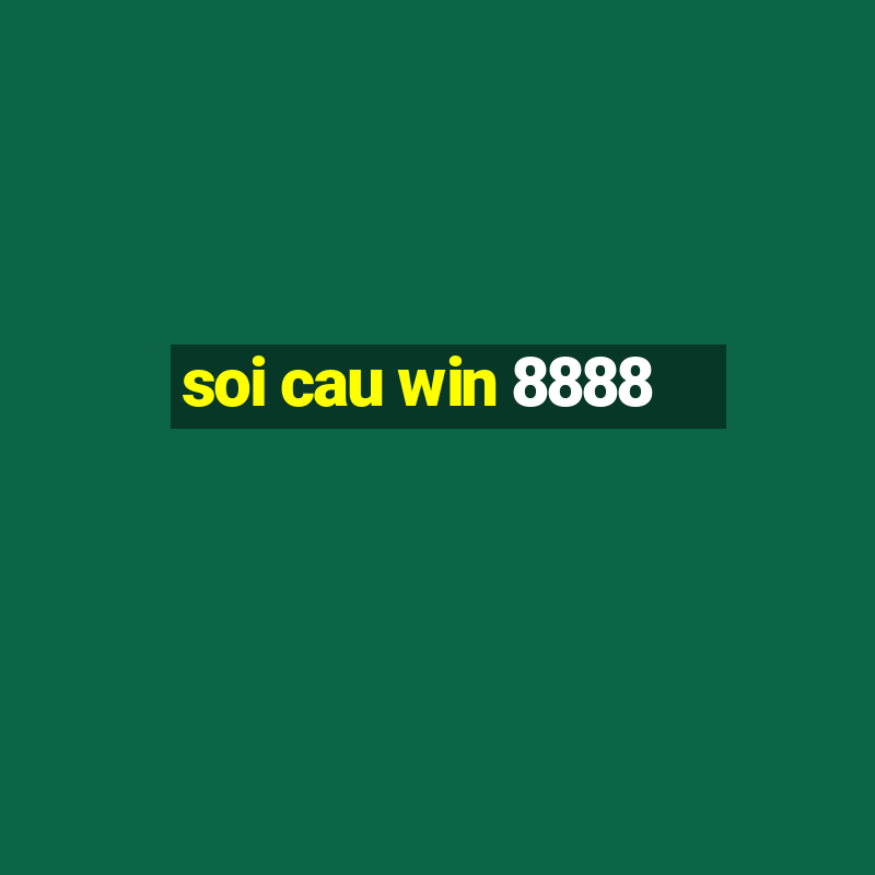 soi cau win 8888