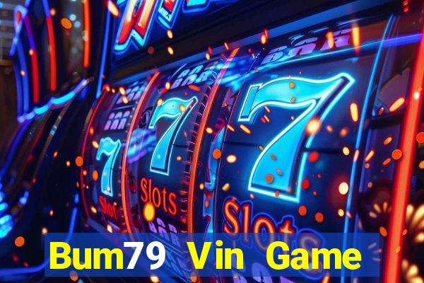 Bum79 Vin Game Bài Mới