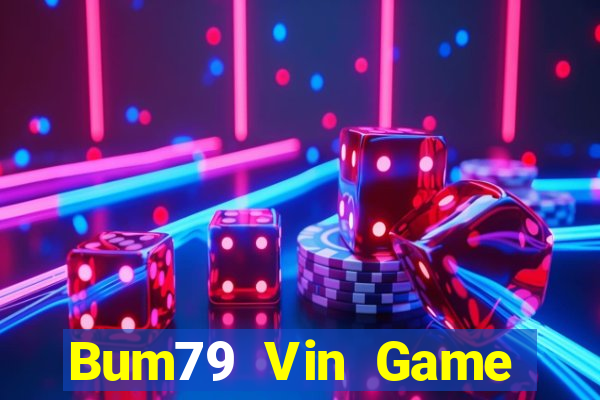 Bum79 Vin Game Bài Mới