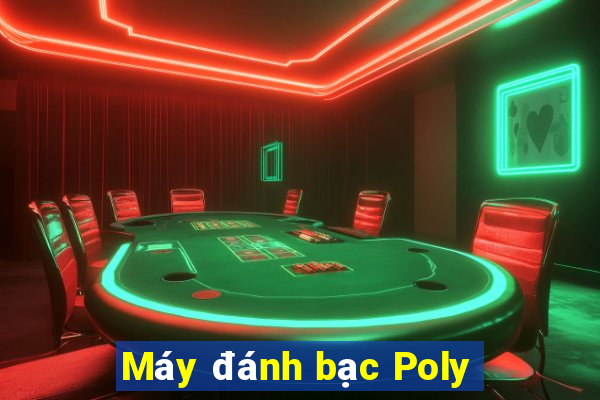 Máy đánh bạc Poly