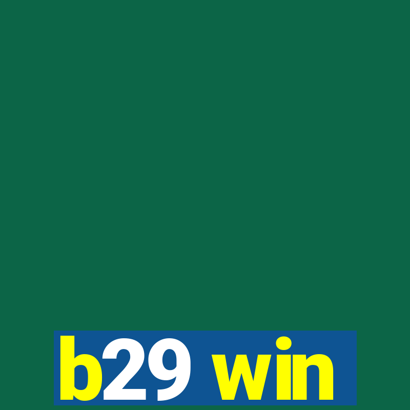 b29 win