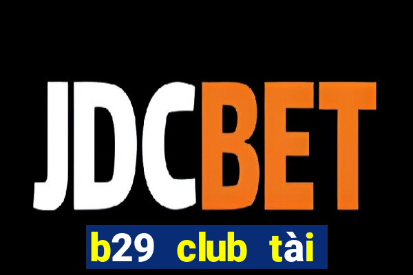 b29 club tài xỉu bắn cá