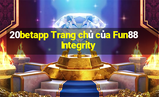 20betapp Trang chủ của Fun88 Integrity