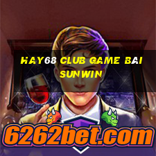 Hay68 Club Game Bài Sunwin