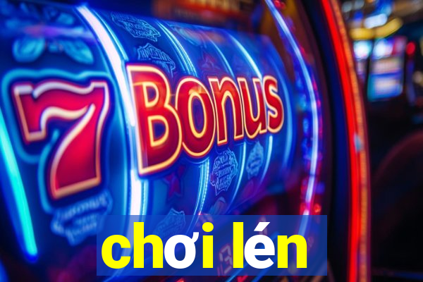 chơi lén