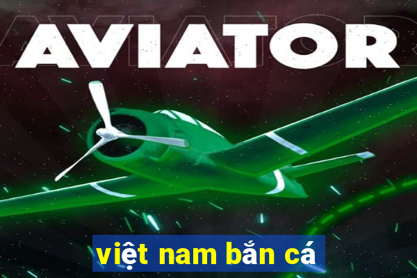 việt nam bắn cá