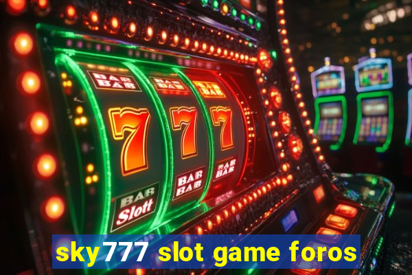 sky777 slot game foros