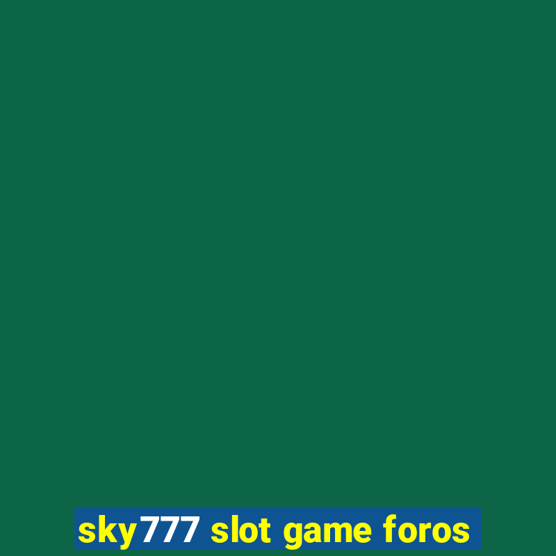 sky777 slot game foros