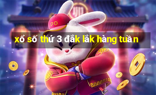 xổ số thứ 3 đắk lắk hàng tuần